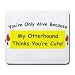 You're Only Alive Because My Otterhound Thinks You're Cute! Mousepad