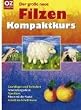 Der gro�e neue Filzen Kompaktkurs: Grundlagen und Techniken, Anwendungsideen, Nassfilzen, Filzen mit der Nadel, Schritt-f�r-Schritt-Kurse