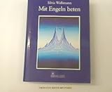 Mit Engeln beten - Silvia Wallimann