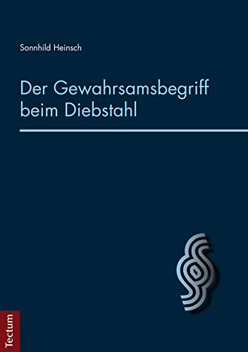 Der Gewahrsamsbegriff beim Diebstahl (German Edition)