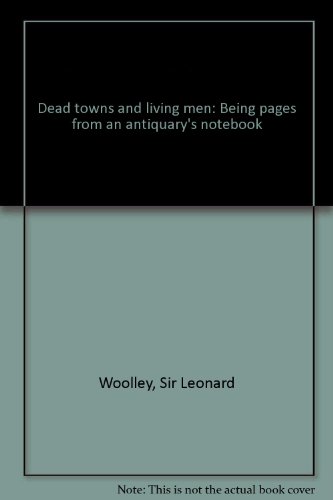 Dead towns and living men: Being pages from an antiquary's notebook