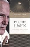 Perché è santo. Il vero Giovanni Paolo II raccontato dal postulatore della causa di beatificazione (Burextra)