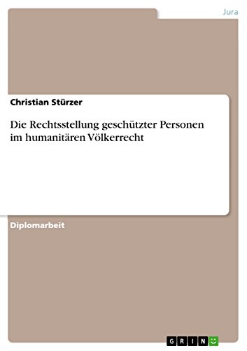 Die Rechtsstellung geschützter Personen im humanitären Völkerrecht (German Edition)