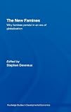 The new famines : why famines persist in an era of globalization