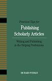 Practical Tips for Publishing Scholarly Articles: Writing and Publishing in the Helping Professions
