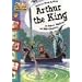Arthur the King (Hopscotch Adventures: King Arthur Stories)