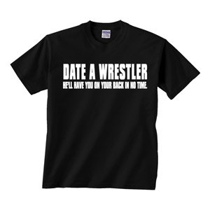 Buy Wrestling - Date a Wrestler - Short Sleeve T-shirt by Image Sport