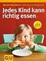 Jedes Kind kann richtig essen (Einzeltitel Partnerschaft & Familie)