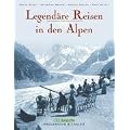 Legend�re Reisen in den Alpen
