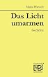Das Licht umarmen: Gedichte