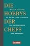 Wirtschaftsgeschenkbuch: Die Hobbys der Chefs - Die beliebtesten Passionen von Unternehmern und Managern