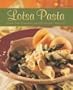 Lotsa Pasta: Over 100 Elegant and Everyday Recipes
