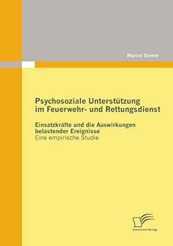 Psychosoziale Unterstützung im Feuerwehr- und Rettungsdienst (German Edition)