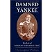 Damned Yankee: The Life of General Nathaniel Lyon