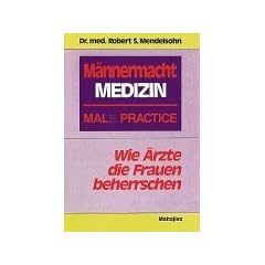 M�nnermacht Medizin: Wie �rzte die Frauen beherrschen