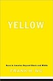 Yellow: Race in America Beyond Black and White