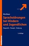 Sprachstoerungen bei Kindern und Jugendlichen: Diagnostik - Therapie - Foerderung