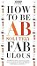 How to Be Absolutely Fabulous