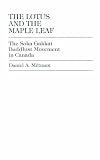 The lotus and the maple leaf : the Soka Gakkai Buddhist movement in Canada
