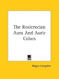 The Rosicrucian Aura and Auric Colors