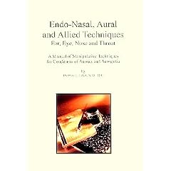 Endo-nasal, aural and allied techniques: Eye, ear, nose and throat : a manual of... by Thomas T Lake