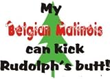 My Belgian Malinois Can Kick Rudolph's Butt Totebag (Natural)