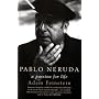 Pablo Neruda: A Passion for Life