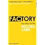 Factory: The Story of the Record Label