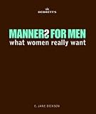 Debrett's Manners for Men: What Women Really Want (Debretts)