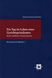 Das Europa der Diktatur: Ein Tag im Leben eines Gerichtspr&auml;sidenten - Kultur und Recht in Franco-Spanien: BD 7 - Antonio Serrano Gonzalez