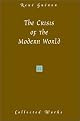 The Crisis of the Modern World (Guenon, Rene. Works.)