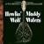 Muddy Waters & Howlin' Wolf: The Gold Collection - 40 Classic Performances