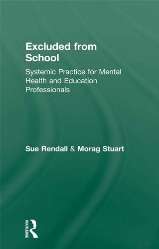 Excluded From School: Systemic Practice for Mental Health and Education Professionals