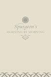 Morning by Morning: A New Edition of the Classic Devotional Based on The Holy Bible, English Standard Version Charles H. Spurgeon