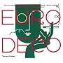 Euro Deco: British Modern, French Modern, Spanish Art Deco, Dutch Modern, German Modern, Italian Art Deco