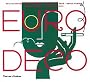 Euro Deco: British Modern, French Modern, Spanish Art Deco, Dutch Modern, German Modern, Italian Art Deco