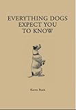 Everything dogs expect you to know