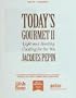Today's gourmet II: Light and healthy cooking for the '90s (Jacques Pepin's Today's Gourmet)