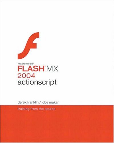 Macromedia Flash MX 2004 Actionscript: Training from the Source