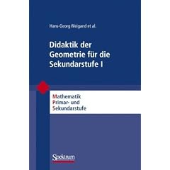 Didaktik der Geometrie f�r die Sekundarstufe I (Mathematik Primar- und Sekundarstufe)