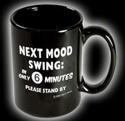 Next Mood Swing 6 minutes Gag Coffee Mug