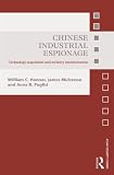 Chinese Industrial Espionage: Technology Acquisition and Military Modernisation (Asian Security Studies)