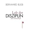 Lob der Disziplin: Eine Streitschrift
