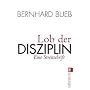 Lob der Disziplin: Eine Streitschrift