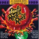 Only Rock 'N Roll 1985-1989: #1 Radio Hits