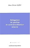 Délégation de gestion et contractualisation interne