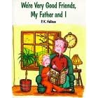 We're Very Good Friends, My Father and I (We're Very Good Friends (Paperback Ideals))