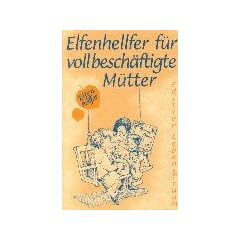 Elfenhellfer. Elfenhellfer f�r vollbesch�ftigte M�tter