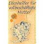 Elfenhellfer. Elfenhellfer f�r vollbesch�ftigte M�tter
