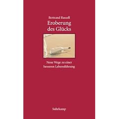 Eroberung des Glücks. Neue Wege zu einer besseren Lebensgestaltung (Gebundene Ausgabe)